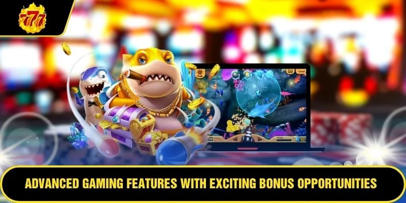 Advanced gaming features with exciting bonus opportunities