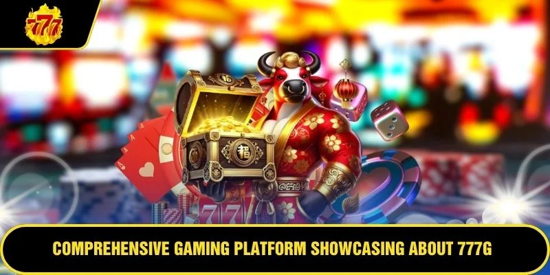 Comprehensive gaming platform showcasing About 777G