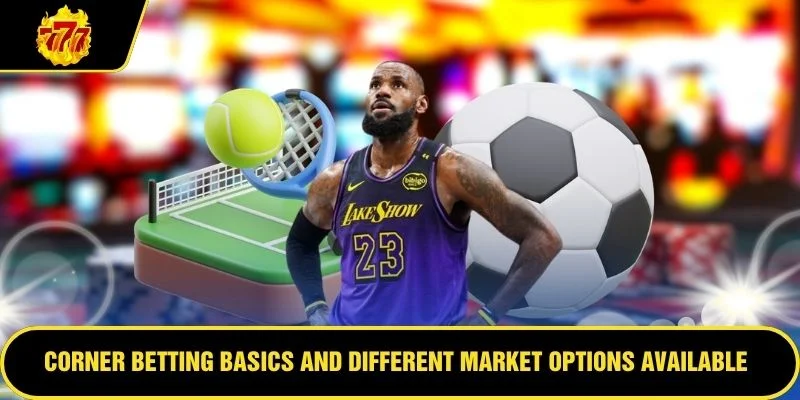 Corner betting basics and different market options available