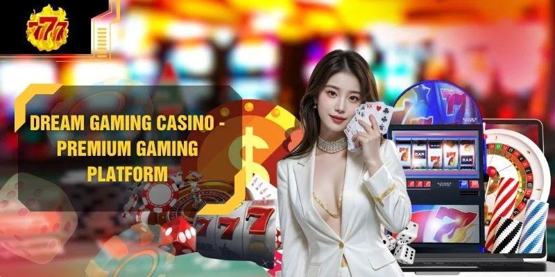 Dream Gaming Casino - Premium Gaming Platform