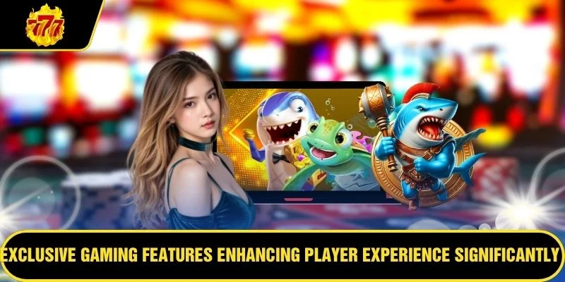 Exclusive gaming features enhancing player experience significantly
