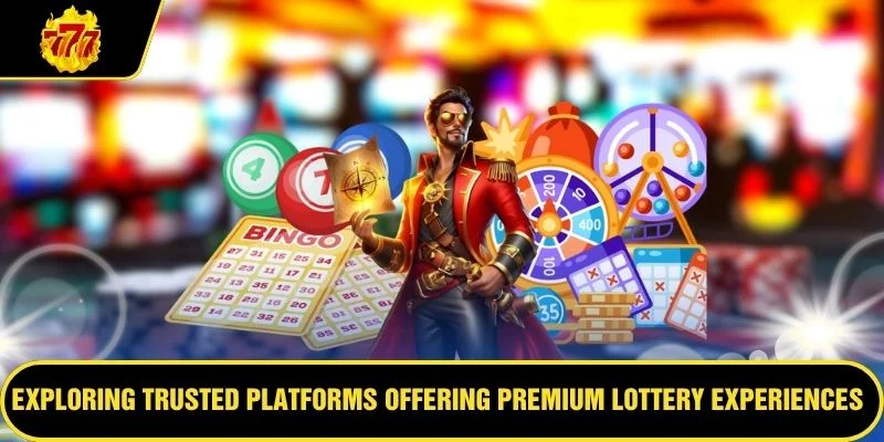 Exploring trusted platforms offering premium lottery experiences