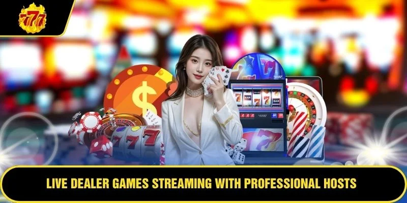 Live dealer games streaming with professional hosts