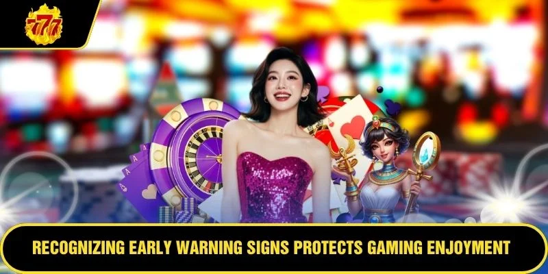 Recognizing early warning signs protects gaming enjoyment