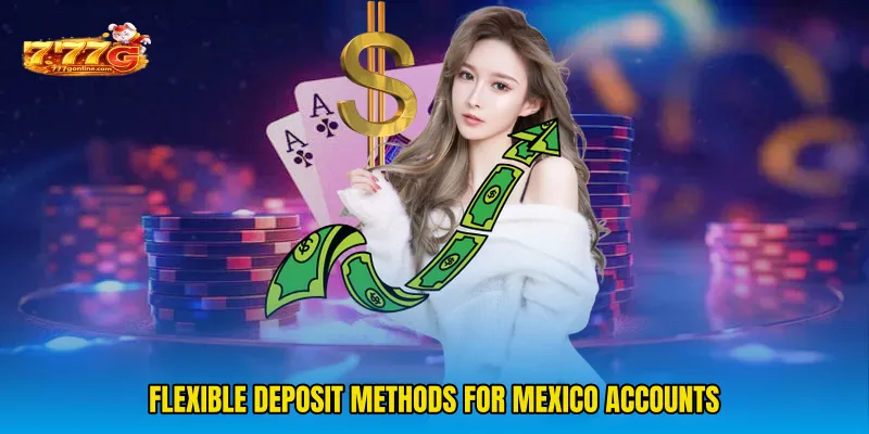 Depósito 89e Cash Route For Swift Mexico Funding 6 Flexible deposit methods for Mexico accounts